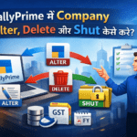 TallyPrime में Company Alter, Delete और Shut कैसे करें? | Step-by-Step Guide