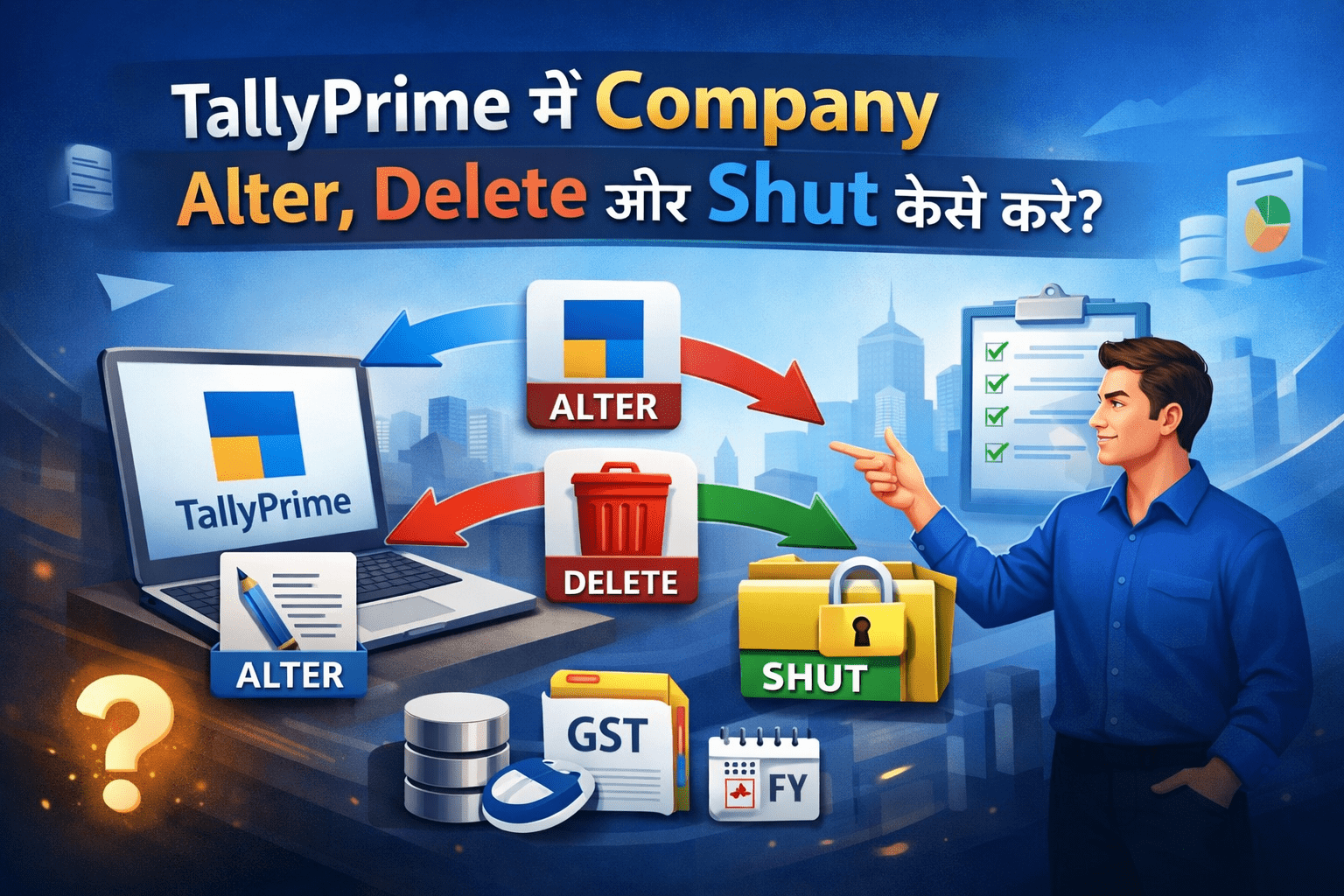 TallyPrime में Company Alter, Delete और Shut कैसे करें? | Step-by-Step Guide
