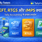 NEFT, RTGS और IMPS क्या हैं? – TallyPrime Accounting के साथ Complete Hindi Guide